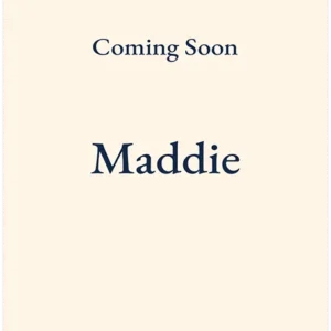 Maddie Series