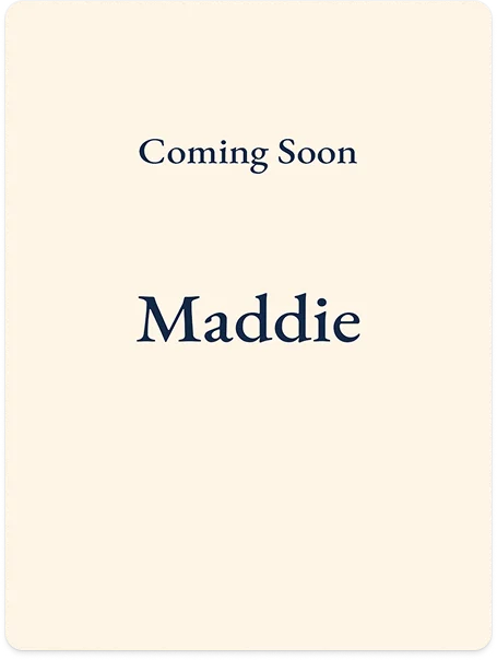 Maddie Series